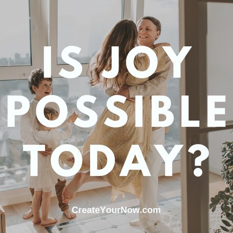 2092 Is Joy Possible Today?