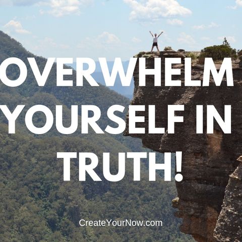 1480 Overwhelm Yourself in Truth!