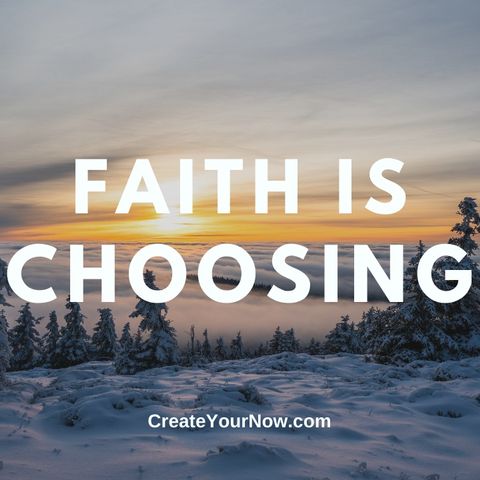 2228 Faith is Choosing