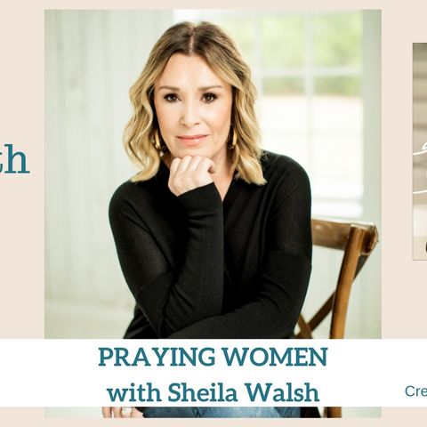 1853 My Strength Is My Story with Sheila Walsh, Praying Women