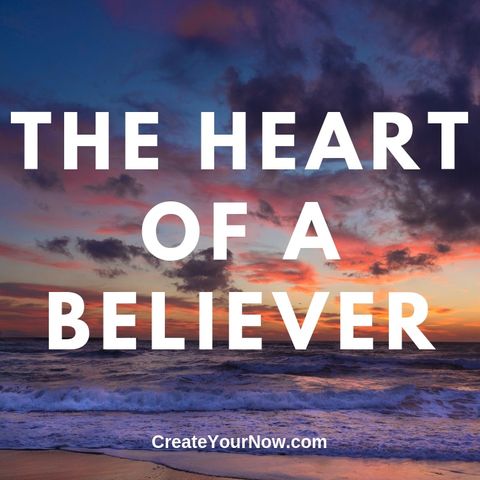 1604 The Heart of a Believer