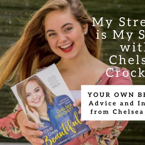 1020 My Strength Is My Story with Chelsea Crockett, Your Own Beautiful