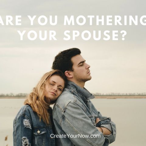 1239 Are You Mothering Your Spouse?