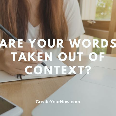 2453 Are Your Words Taken Out of Context?