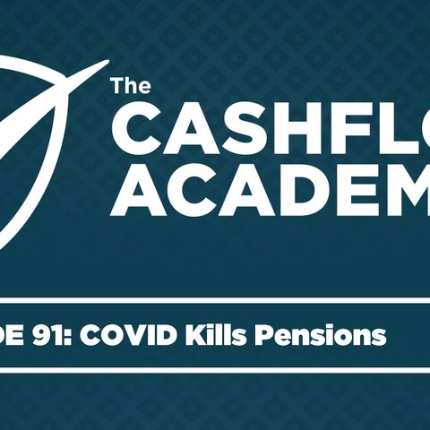 COVID Kills Pensions (Episode 91)