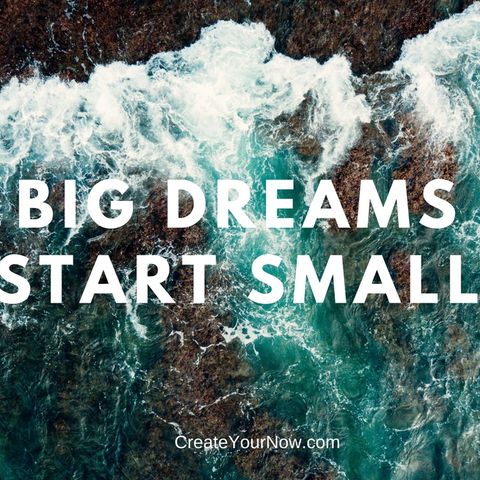 1091 Big Dreams Start Small