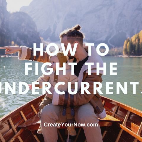 2303 How to Fight the Undercurrents