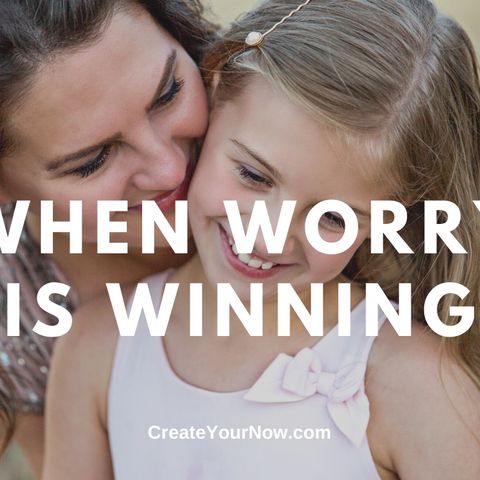 1791 When Worry is Winning