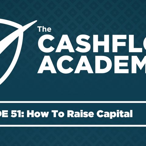 How To Raise Capital (Episode 51)
