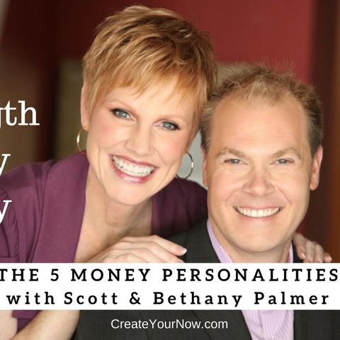 1258 My Strength Is My Story with Scott and Bethany Palmer, The 5 Money Personalities