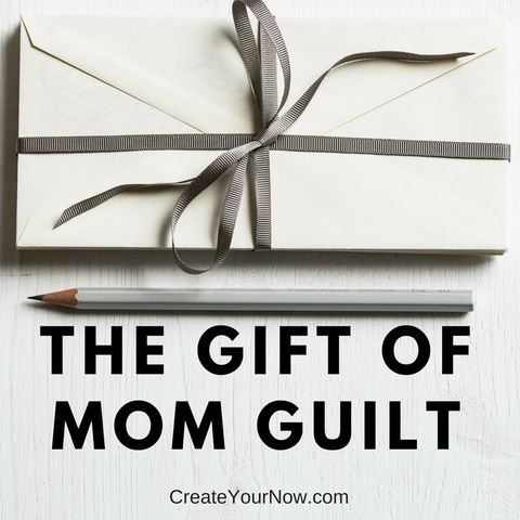 1266 The Gift of Mom Guilt