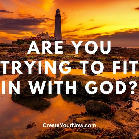 2620 Are You Trying to Fit In with God?