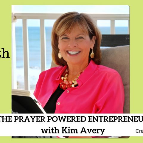 1867 My Strength Is My Story with Kim Avery, The Prayer Powered Entrepreneur