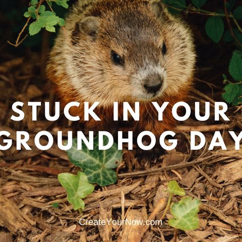 1119 Stuck in Your Groundhog Day