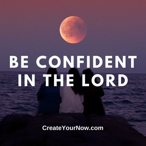 2683 Be Confident in the Lord