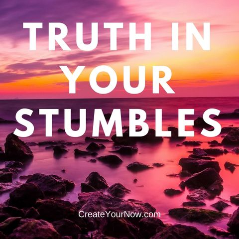 939 Truth in Your Stumbles