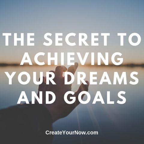 1605 The Secret to Achieving Your Dreams and Goals