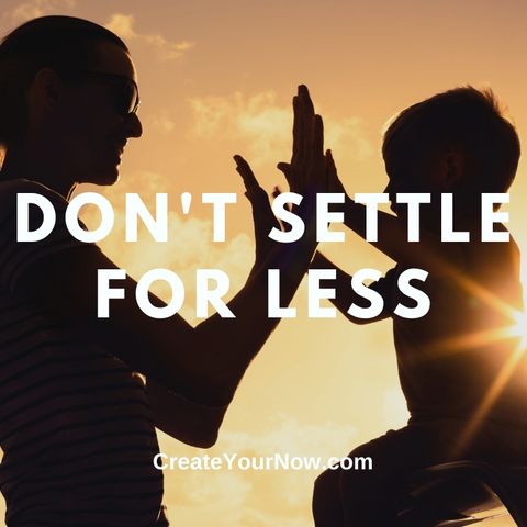 2814 Don't Settle for Less