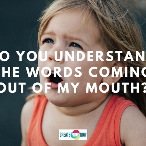 1203 Do You Understand The Words Coming Out Of My Mouth?