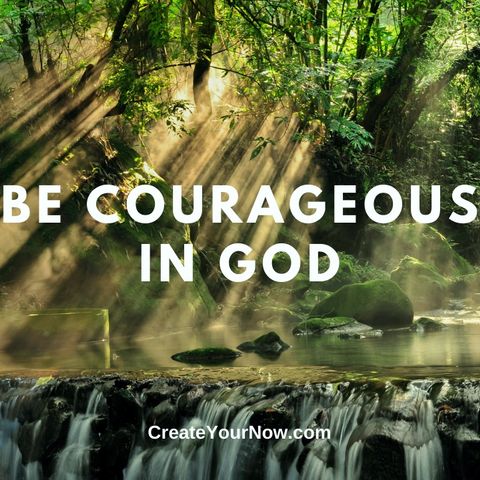 2487 Be Courageous in God