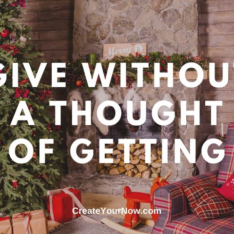 1804 Give Without a Thought of Getting