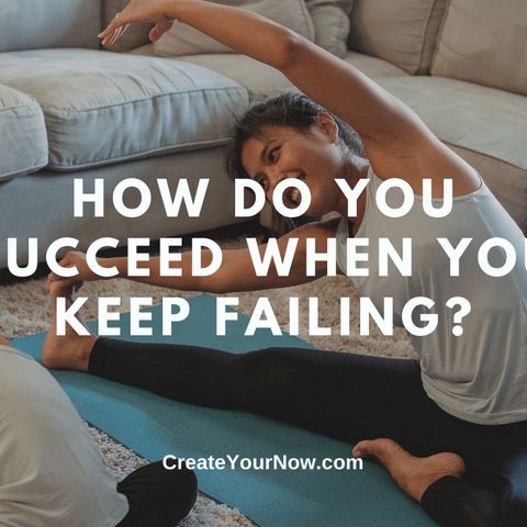 2378 How Do You Succeed When You Keep Failing?