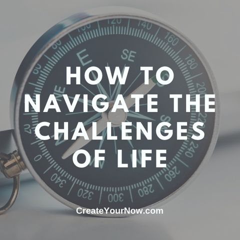 2922 How to Navigate the Challenges of Life