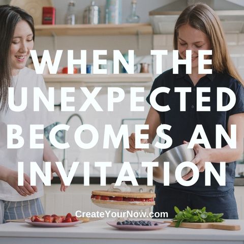 2182 When the Unexpected Becomes an Invitation