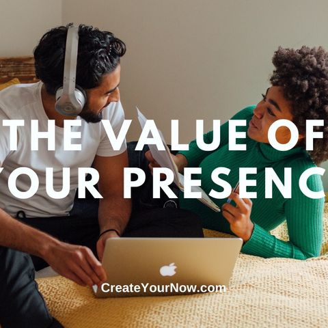 2213 The Value of Your Presence