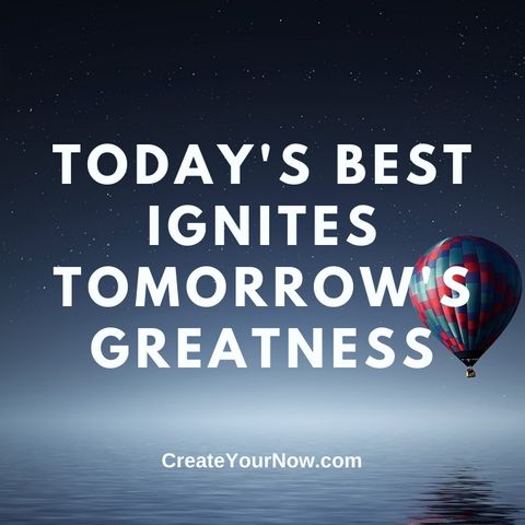 2391 Today's Best IgnitesTomorrow's Greatness