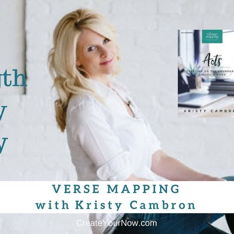 1314 My Strength Is My Story with Kristy Cambron, Verse Mapping