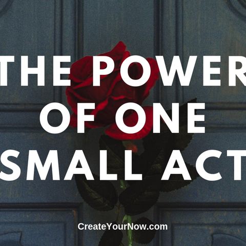 1596 The Power of One Small Act