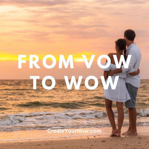 2990 From Vow to Wow