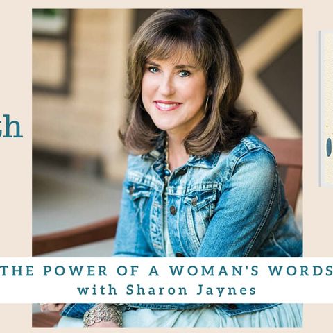 1930 My Strength Is My Story with Sharon Jaynes, The Power of a Woman's Words