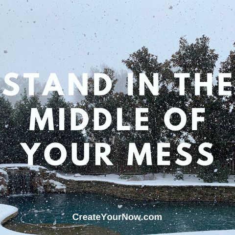 2230 Stand in the Middle of Your Mess