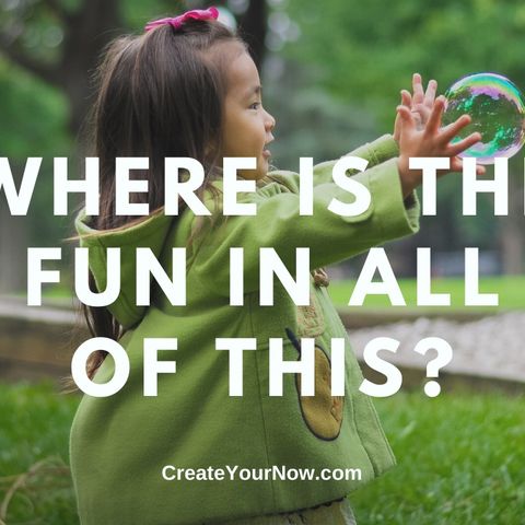 1868 Where is the Fun in All of This?