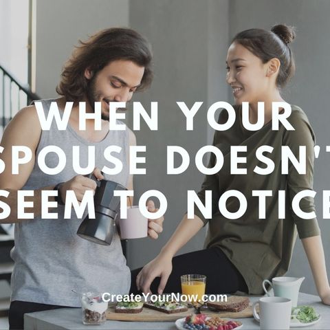 2023 When Your Spouse Doesn't Seem to Notice