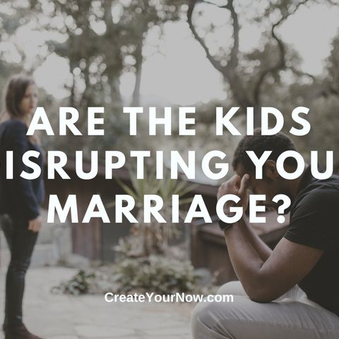 2290 Are the Kids Disrupting Your Marriage?