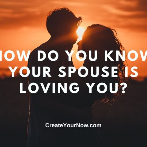 2199 How Do You Know Your Spouse Is Loving You?