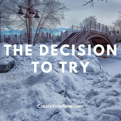 2580 The Decision to Try