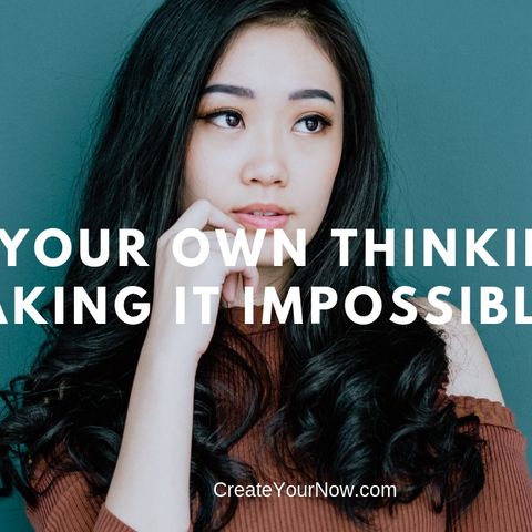 1416 Is Your Own Thinking Making It Impossible?
