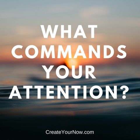 1002 What Commands Your Attention?