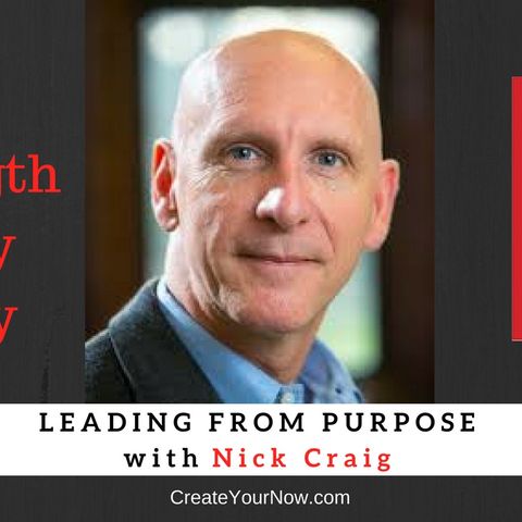 1251 My Strength Is My Story with Nick Craig, Leading From Purpose