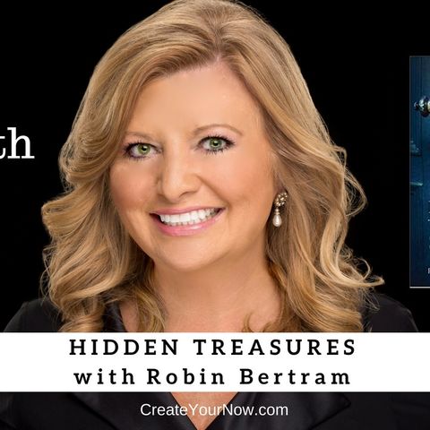 1307 My Strength Is My Story with Robin Bertram, Hidden Treasures