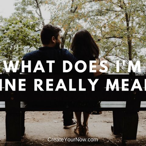1253 What Does I'm Fine Really Mean?