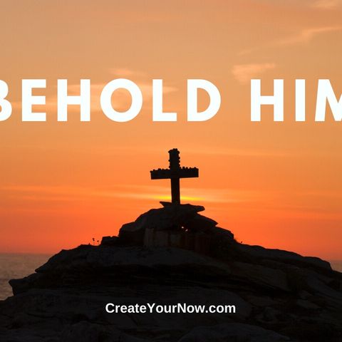 1919 Behold Him!