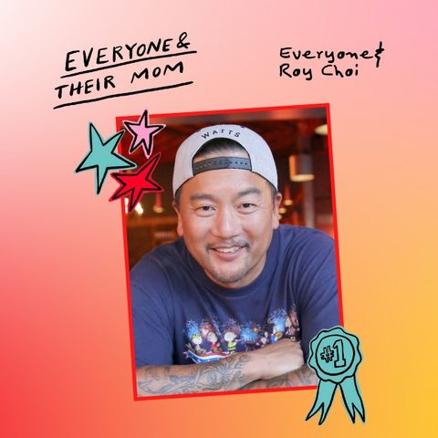 Everyone & Roy Choi