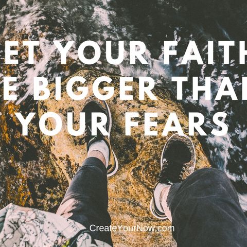 1450 Let Your Faith Be Bigger Than Your Fears