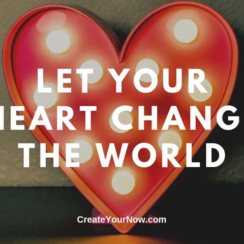 1678 Let Your Heart Change the World