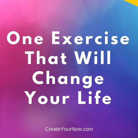 837 One Exercise That Will Change Your Life